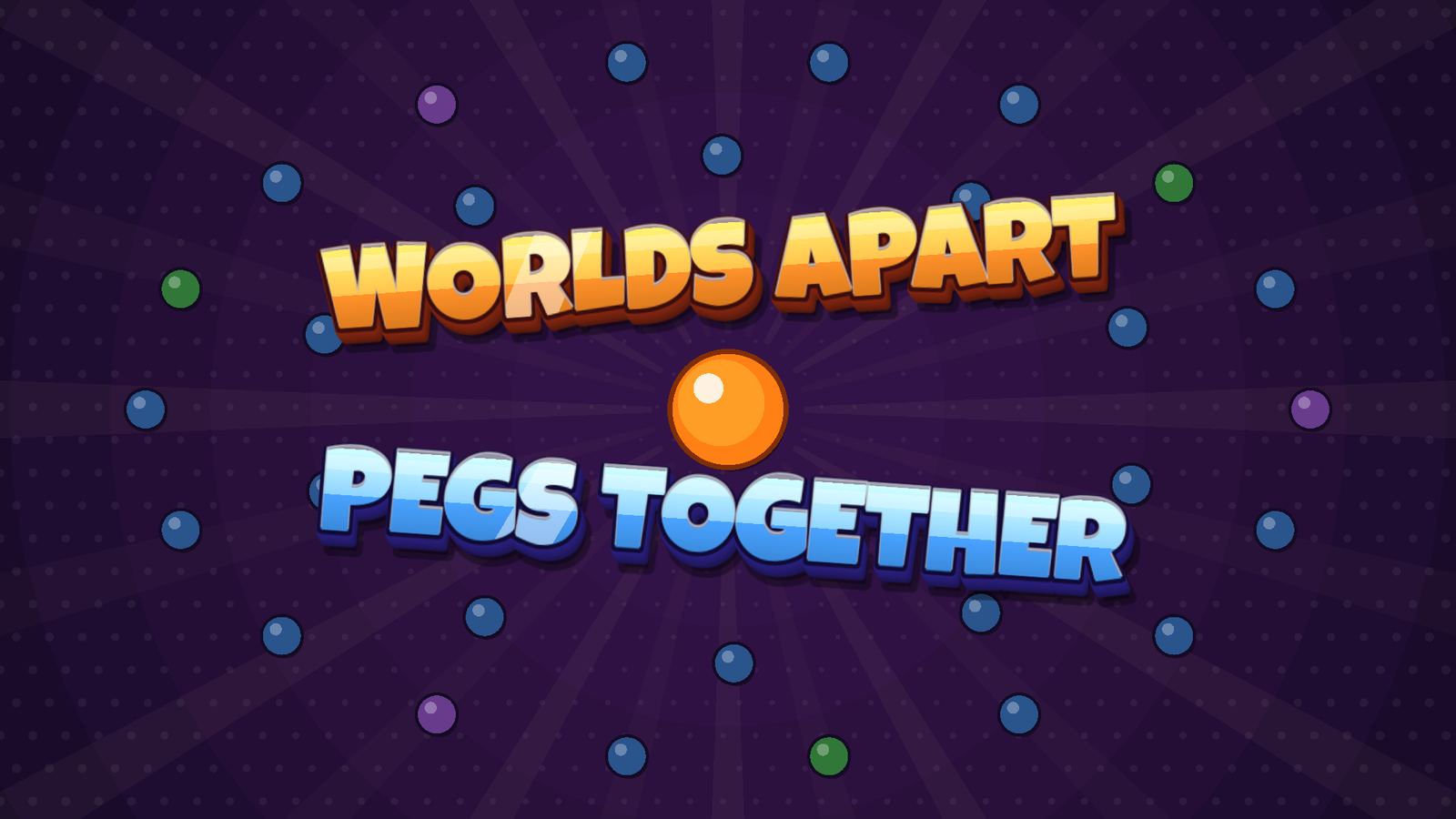 Worlds Apart, Pegs Together